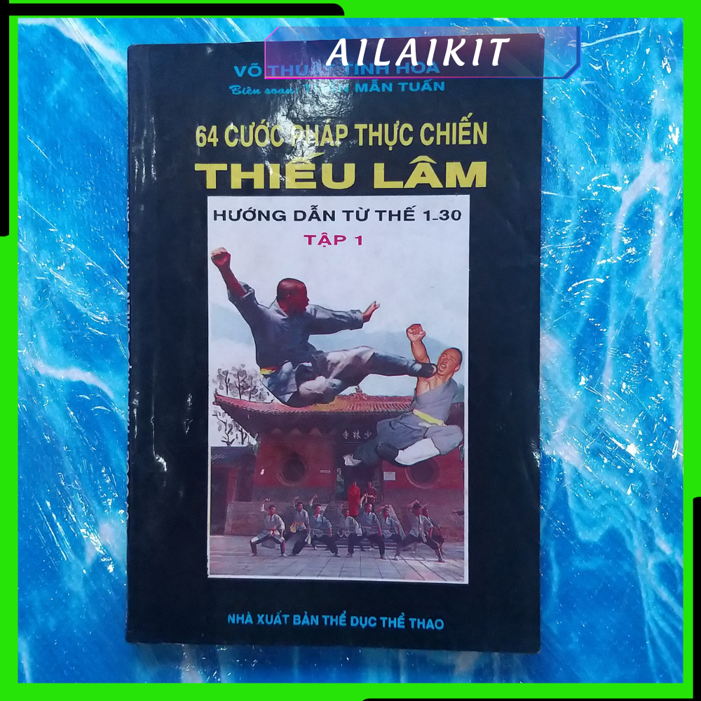 Sách 64 Cước Pháp Thực Chiến Thiếu Lâm Tập 1